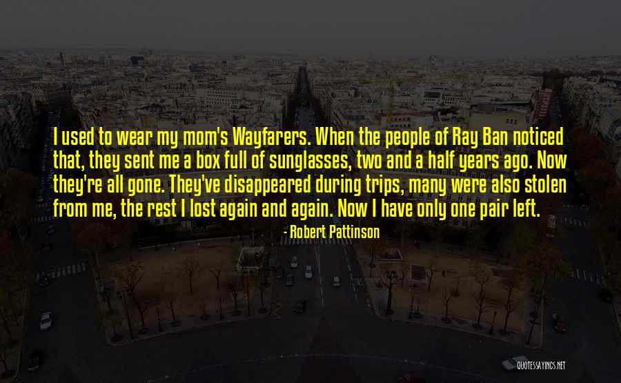 They're All Gone Quotes By Robert Pattinson They're All Gone Quotes By Robert Pattinson