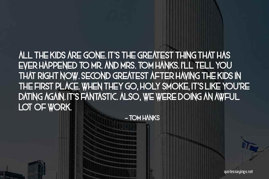 They're All Gone Quotes By Tom Hanks They're All Gone Quotes By Tom Hanks