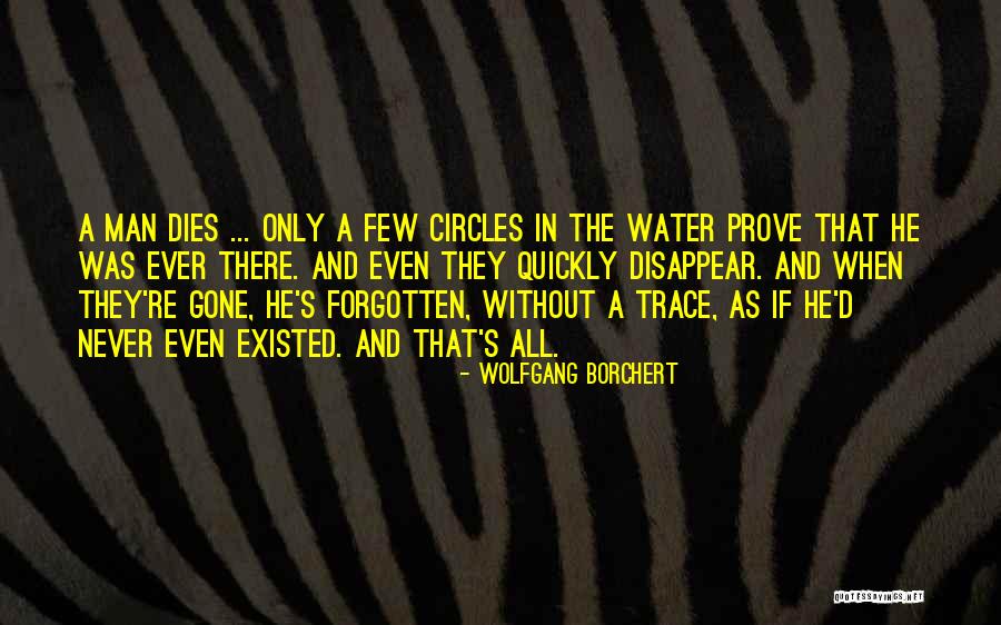 They're All Gone Quotes By Wolfgang Borchert They're All Gone Quotes By Wolfgang Borchert