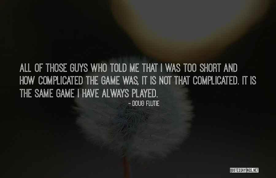 Theyre All Gonna Quotes By Doug Flutie Theyre All Gonna Quotes By Doug Flutie
