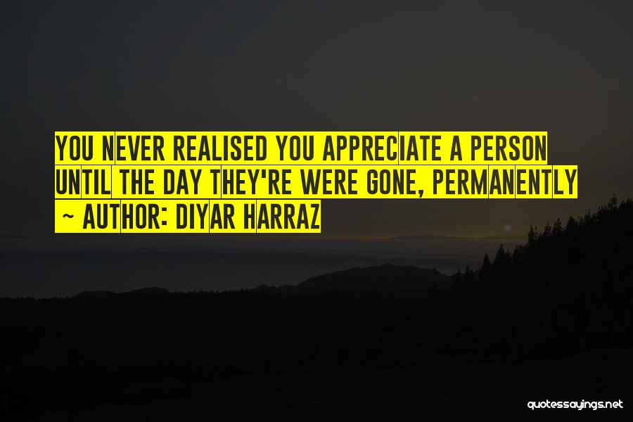 They're Gone Quotes By Diyar Harraz