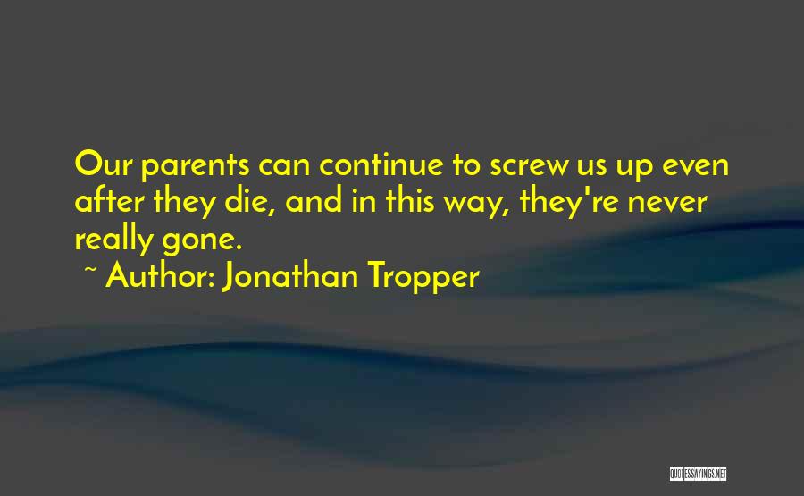 They're Gone Quotes By Jonathan Tropper