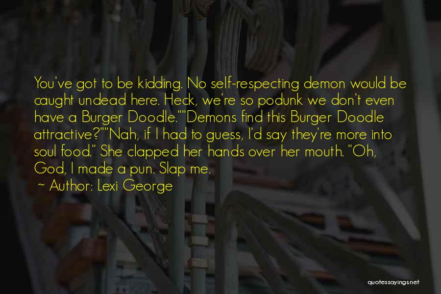 They're Here Quotes By Lexi George