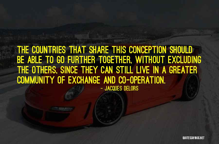 They're Still Together Quotes By Jacques Delors They're Still Together Quotes By Jacques Delors