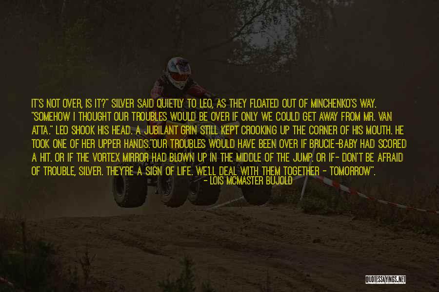 They're Still Together Quotes By Lois McMaster Bujold They're Still Together Quotes By Lois McMaster Bujold