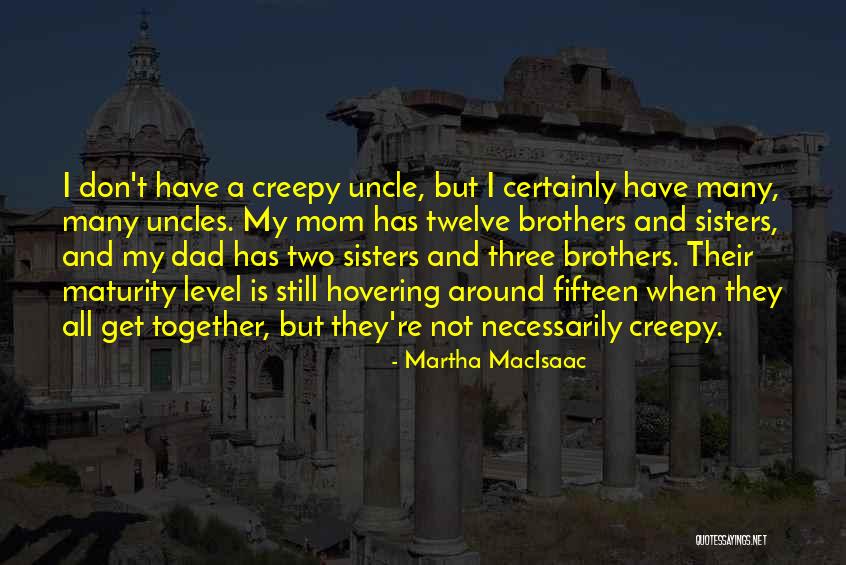 They're Still Together Quotes By Martha MacIsaac They're Still Together Quotes By Martha MacIsaac