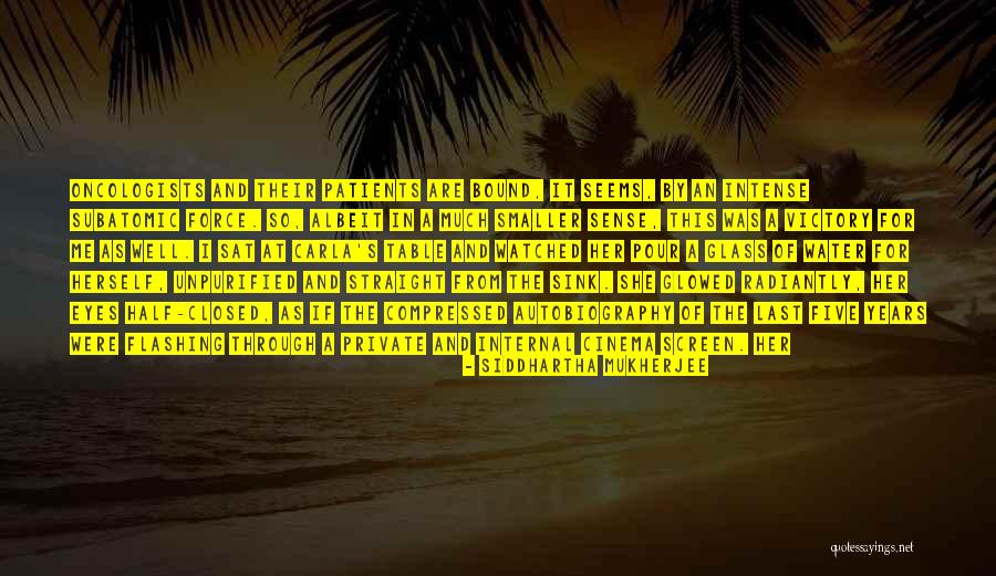 Theytalklikethis Quotes By Siddhartha Mukherjee Theytalklikethis Quotes By Siddhartha Mukherjee