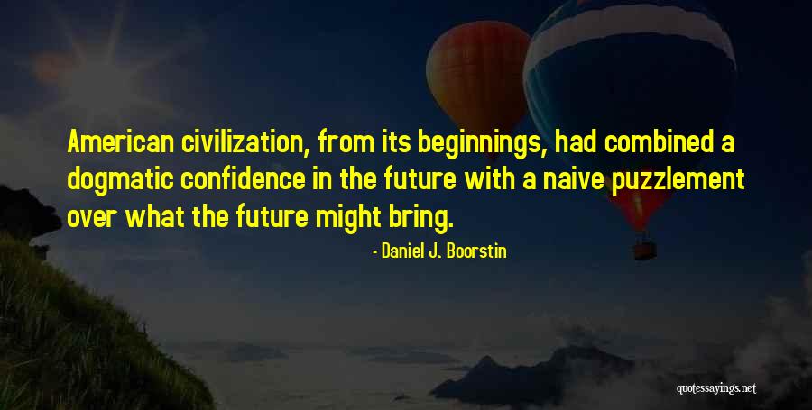 Thi U Ch Di Ch M Th I Quotes By Daniel J. Boorstin Thi U Ch Di Ch M Th I Quotes By Daniel J. Boorstin