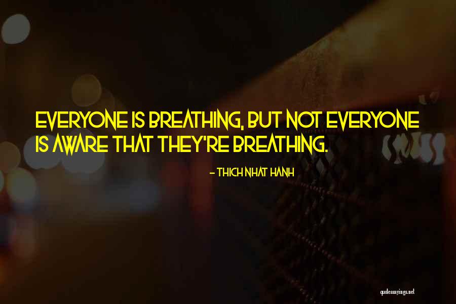 Thich Nhat Hanh Breathing Quotes By Thich Nhat Hanh Thich Nhat Hanh Breathing Quotes By Thich Nhat Hanh