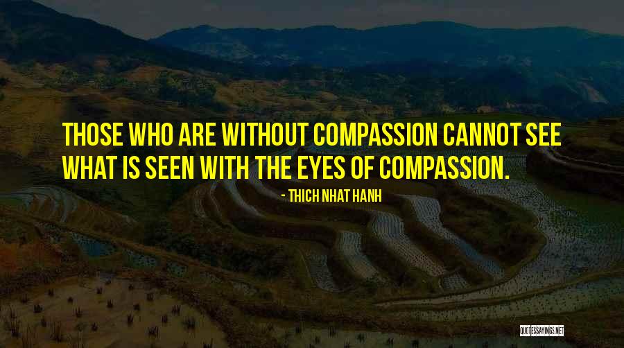 Thich Nhat Hanh Compassion Quotes By Thich Nhat Hanh Thich Nhat Hanh Compassion Quotes By Thich Nhat Hanh