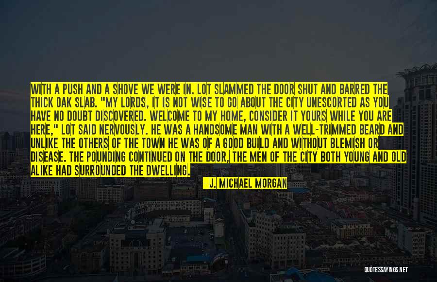 Thick Beard Quotes By J. Michael Morgan Thick Beard Quotes By J. Michael Morgan