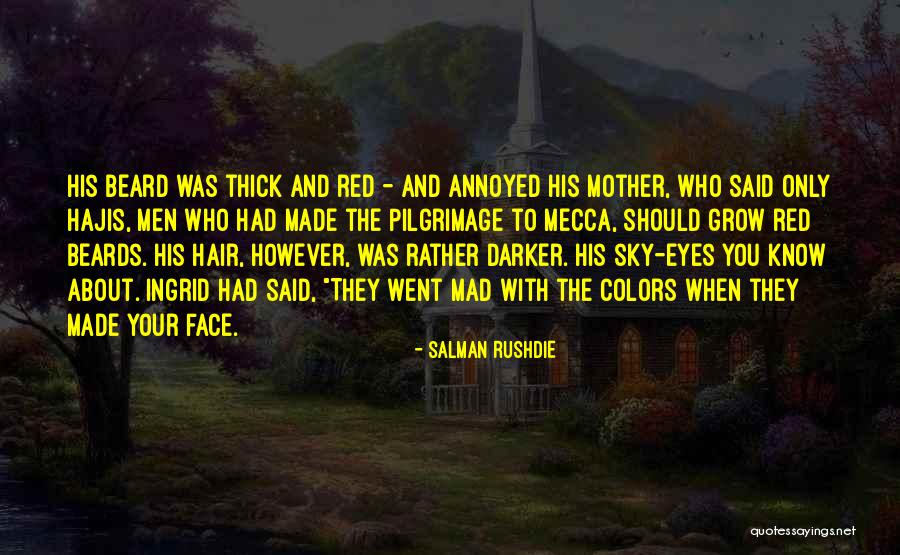 Thick Beard Quotes By Salman Rushdie Thick Beard Quotes By Salman Rushdie