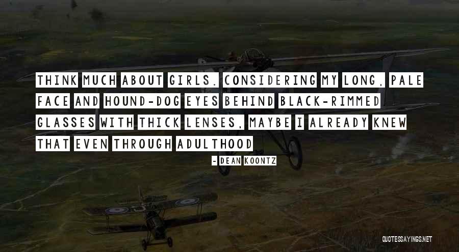 Thick Girls Quotes By Dean Koontz Thick Girls Quotes By Dean Koontz