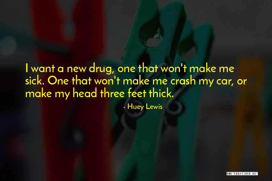 Thick Head Quotes By Huey Lewis