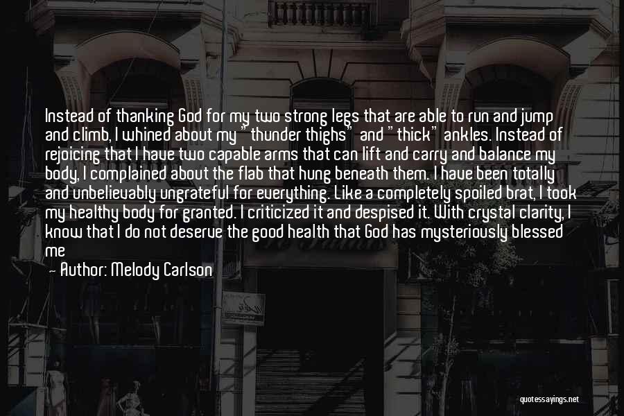 Thick Legs Quotes By Melody Carlson