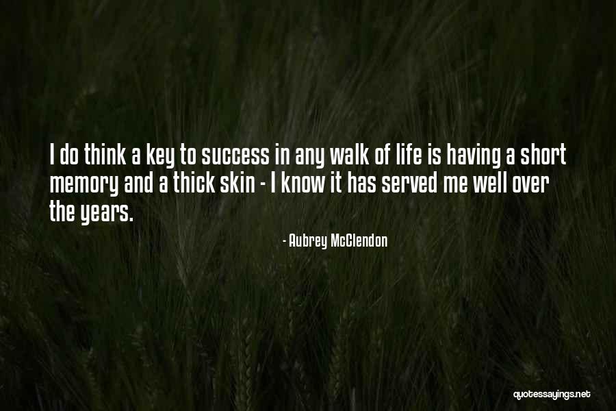 Thick Skin Short Quotes By Aubrey McClendon Thick Skin Short Quotes By Aubrey McClendon