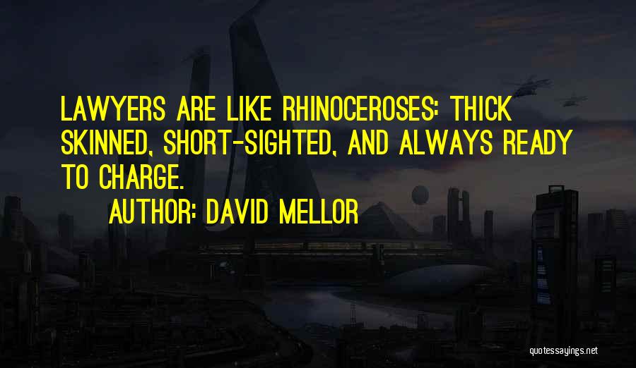 Thick Skinned Quotes By David Mellor