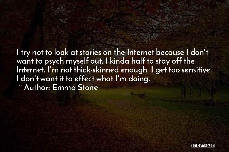 Thick Skinned Quotes By Emma Stone