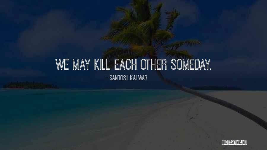 Thick Thigh Quotes By Santosh Kalwar Thick Thigh Quotes By Santosh Kalwar