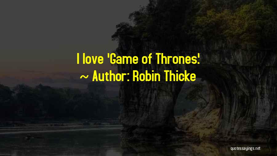 Thicke Quotes By Robin Thicke