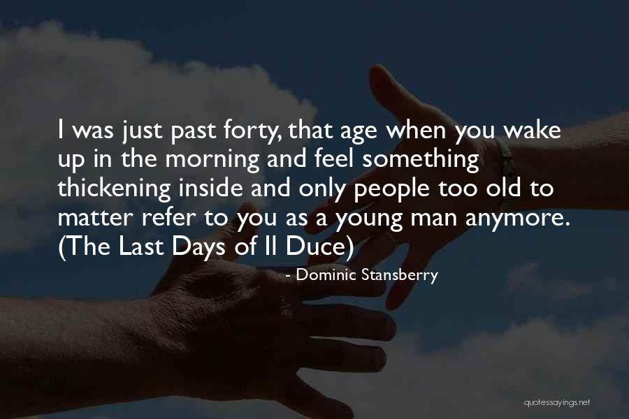Thickening Quotes By Dominic Stansberry Thickening Quotes By Dominic Stansberry