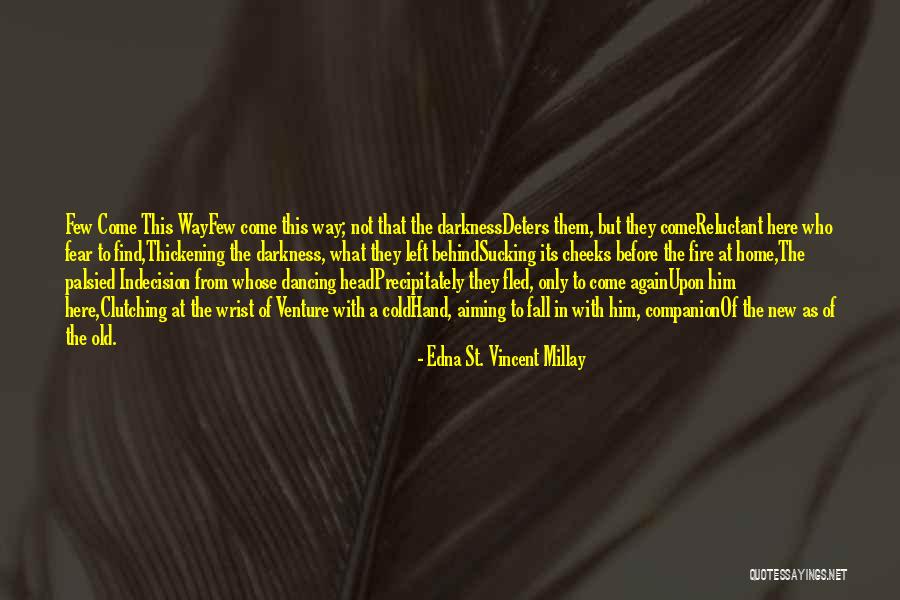 Thickening Quotes By Edna St. Vincent Millay Thickening Quotes By Edna St. Vincent Millay
