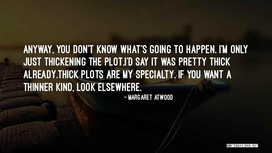 Thickening Quotes By Margaret Atwood Thickening Quotes By Margaret Atwood