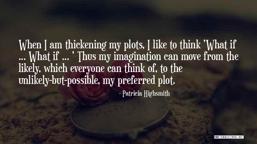 Thickening Quotes By Patricia Highsmith Thickening Quotes By Patricia Highsmith