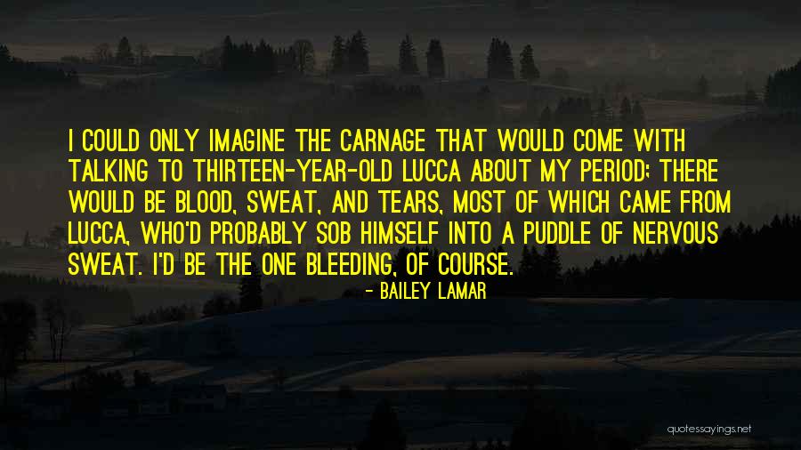 Thickenings Quotes By Bailey Lamar Thickenings Quotes By Bailey Lamar