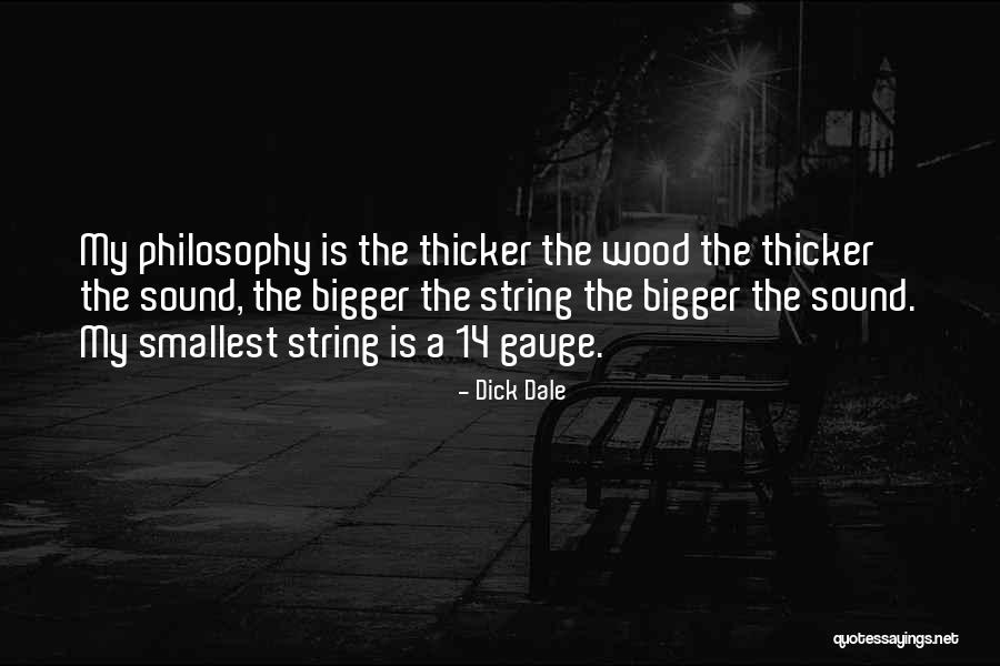 Thicker Quotes By Dick Dale Thicker Quotes By Dick Dale