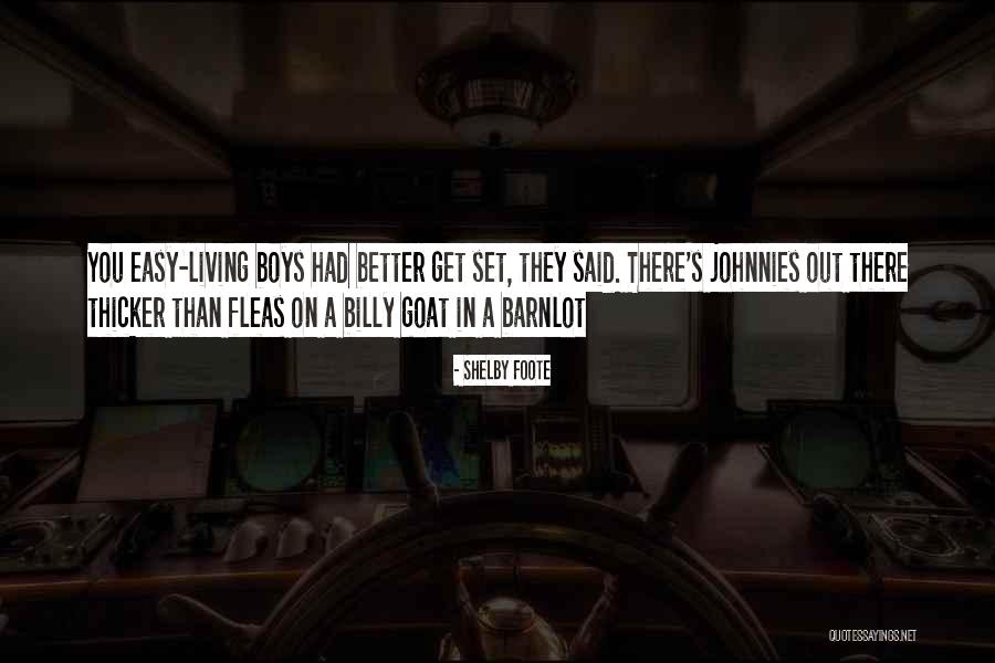 Thicker Quotes By Shelby Foote Thicker Quotes By Shelby Foote
