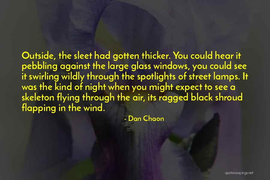 Thicker Than Most Quotes By Dan Chaon Thicker Than Most Quotes By Dan Chaon