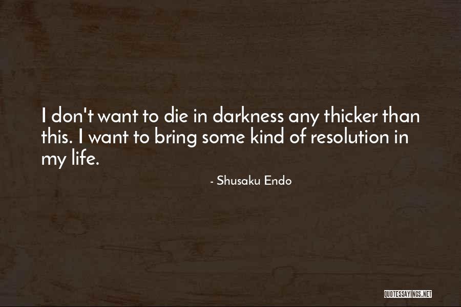 Thicker Than Most Quotes By Shusaku Endo Thicker Than Most Quotes By Shusaku Endo