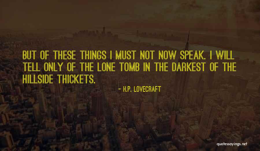Thickets Quotes By H.P. Lovecraft Thickets Quotes By H.P. Lovecraft
