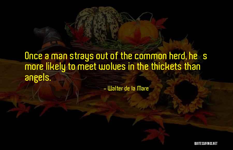 Thickets Quotes By Walter De La Mare Thickets Quotes By Walter De La Mare