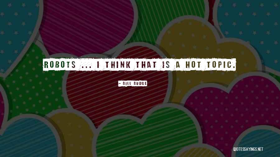 Thickety Gunsmith Quotes By Bill Budge Thickety Gunsmith Quotes By Bill Budge