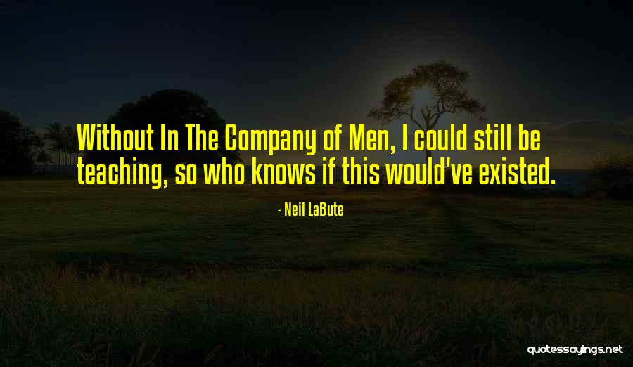 Thickhead Quotes By Neil LaBute Thickhead Quotes By Neil LaBute