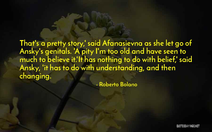 Thickums Quotes By Roberto Bolano Thickums Quotes By Roberto Bolano