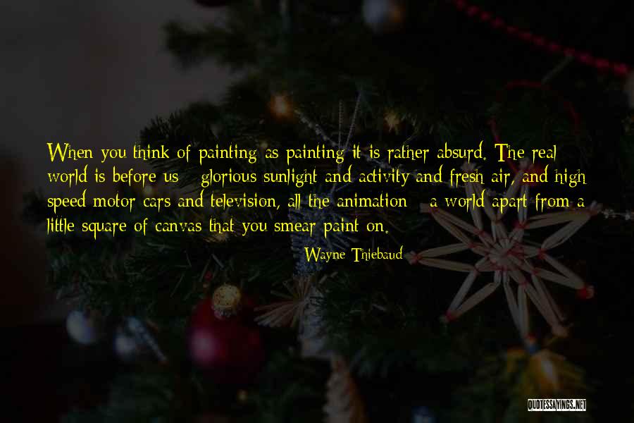 Thiebaud Quotes By Wayne Thiebaud Thiebaud Quotes By Wayne Thiebaud