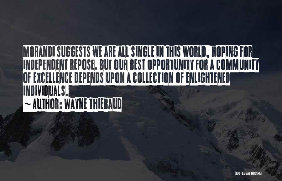Thiebaud Quotes By Wayne Thiebaud