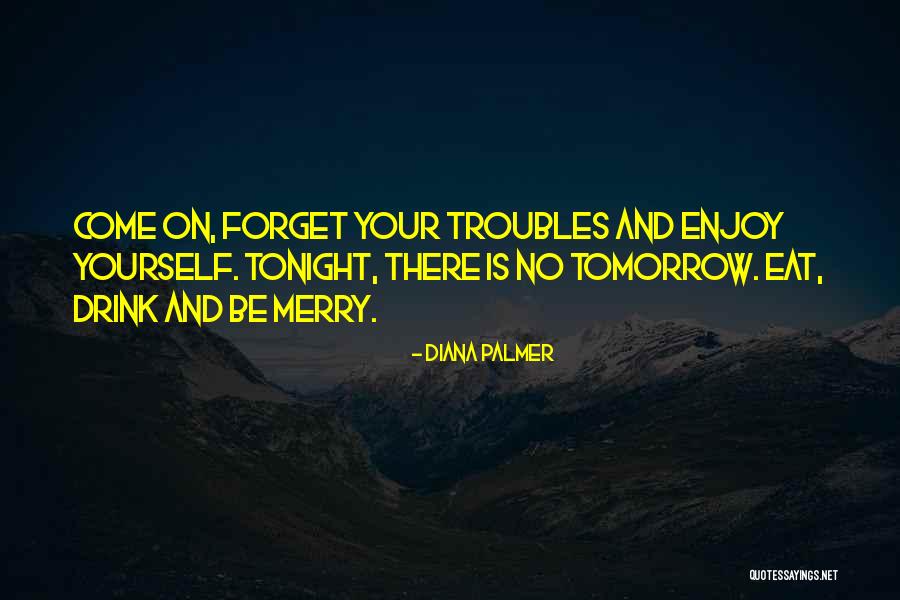 Thiede Painting Quotes By Diana Palmer Thiede Painting Quotes By Diana Palmer