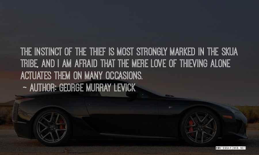 Thief Love Quotes By George Murray Levick