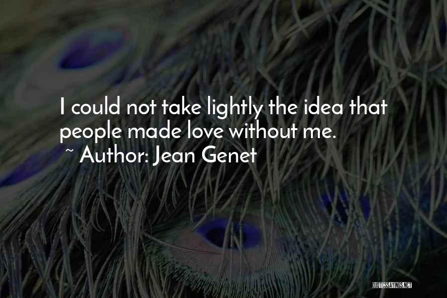 Thief Love Quotes By Jean Genet