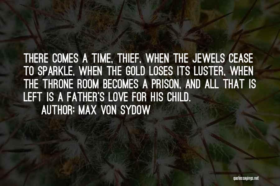 Thief Love Quotes By Max Von Sydow