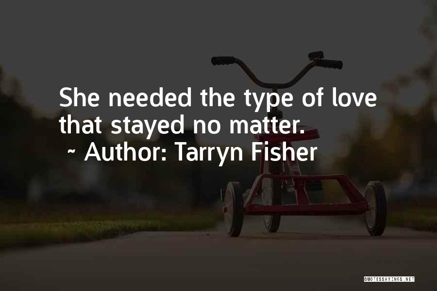 Thief Love Quotes By Tarryn Fisher