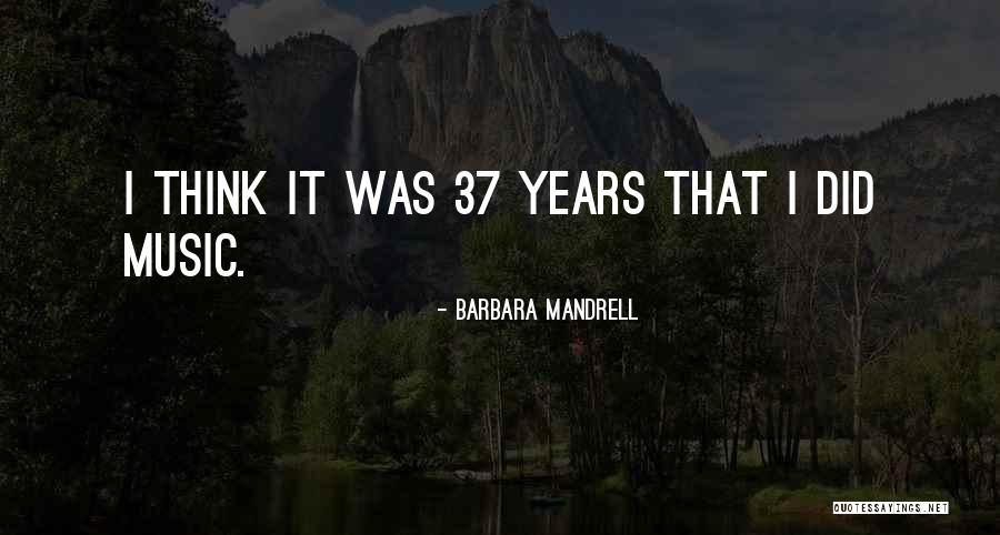 Thief Of Shadows Quotes By Barbara Mandrell Thief Of Shadows Quotes By Barbara Mandrell
