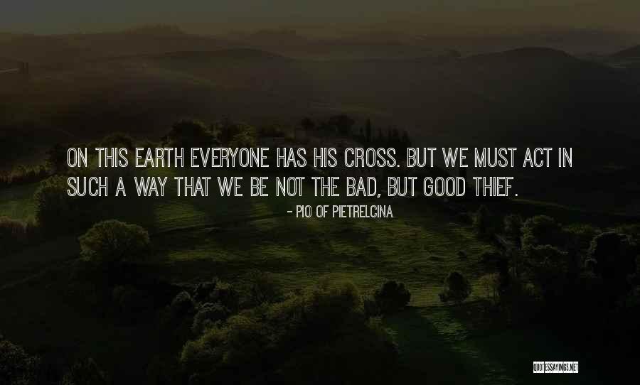 Thief On The Cross Quotes By Pio Of Pietrelcina Thief On The Cross Quotes By Pio Of Pietrelcina