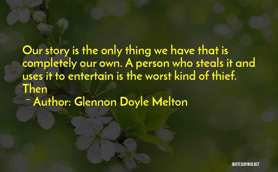 Thief Person Quotes By Glennon Doyle Melton