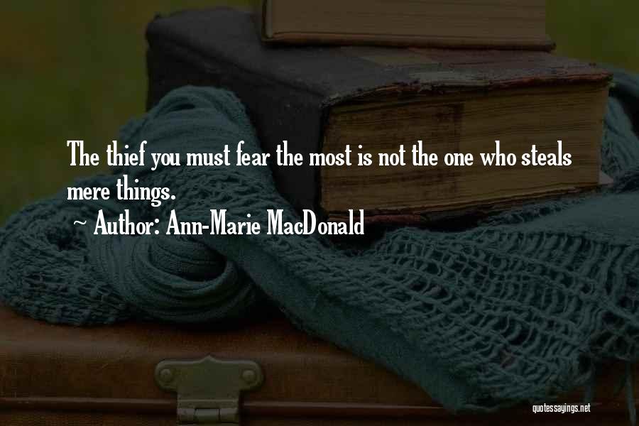 Thief Quotes By Ann-Marie MacDonald