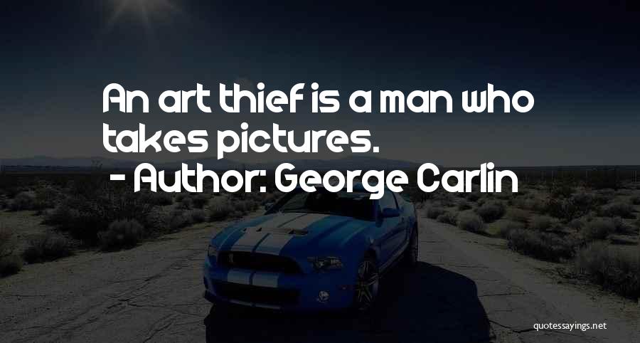 Thief Quotes By George Carlin